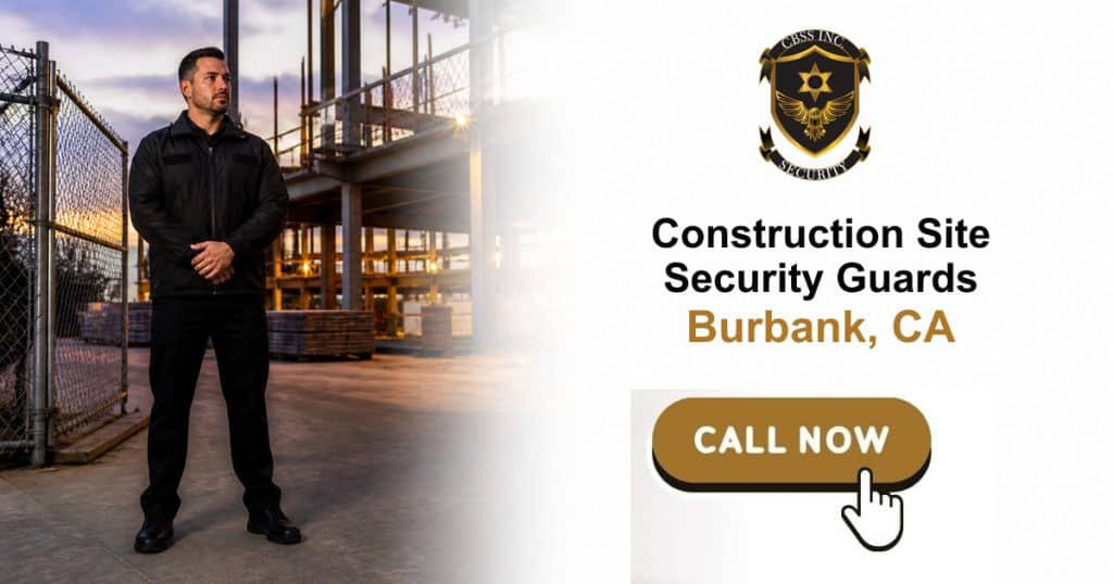 Construction site security guard at a Burbank jobsite