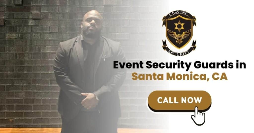 Event Security Guards in Santa Monica, CA
