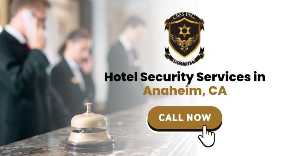 Hotel Security Services in Anaheim, CA